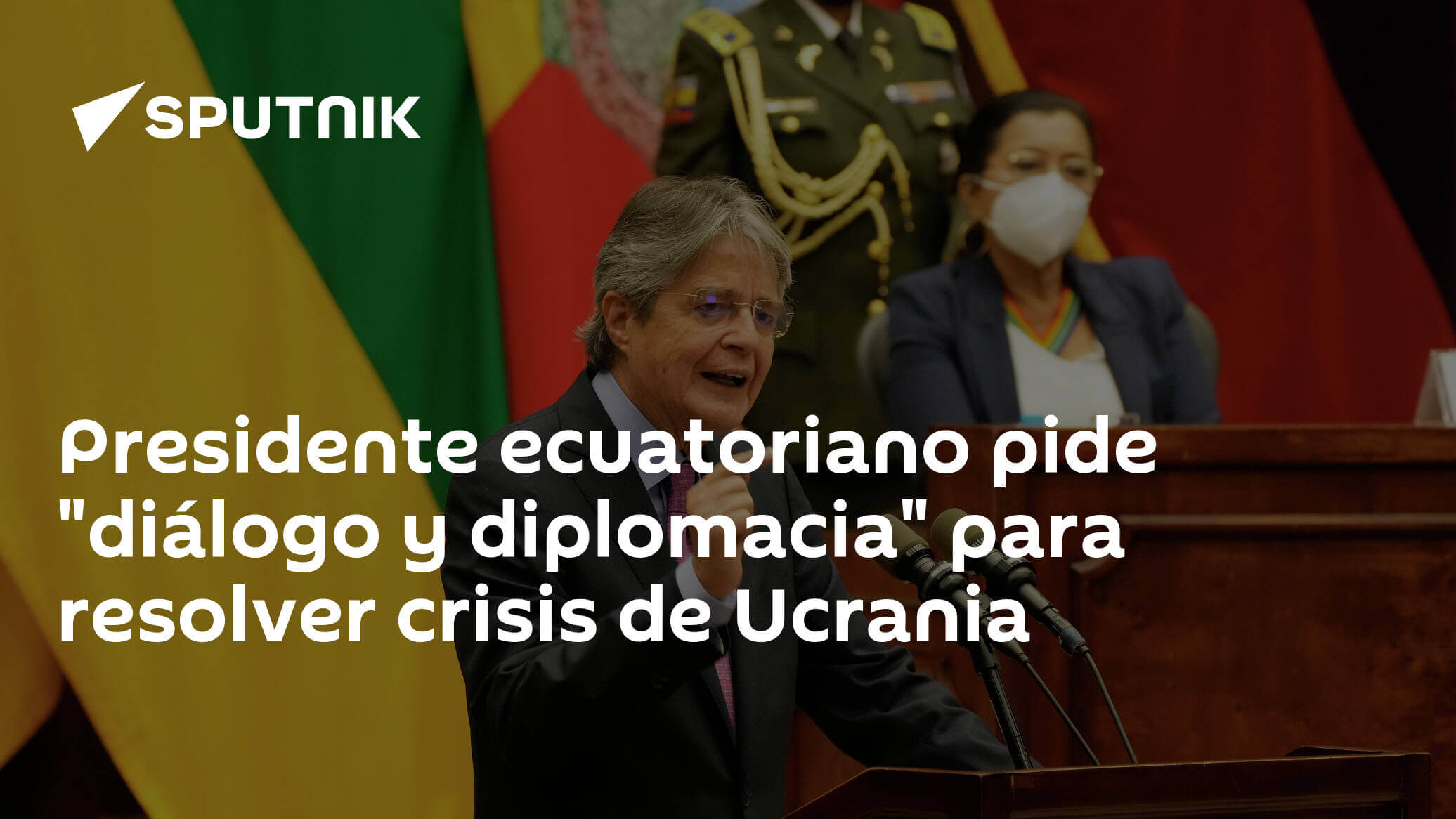 Presidente ecuatoriano pide "diálogo y diplomacia" para resolver crisis de Ucrania