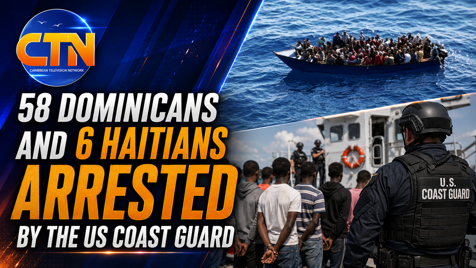 CTN news banner reporting 58 Dominicans and 6 Haitians arrested by the US Coast Guard, with a Coast Guard officer and a crowded boat nearby.