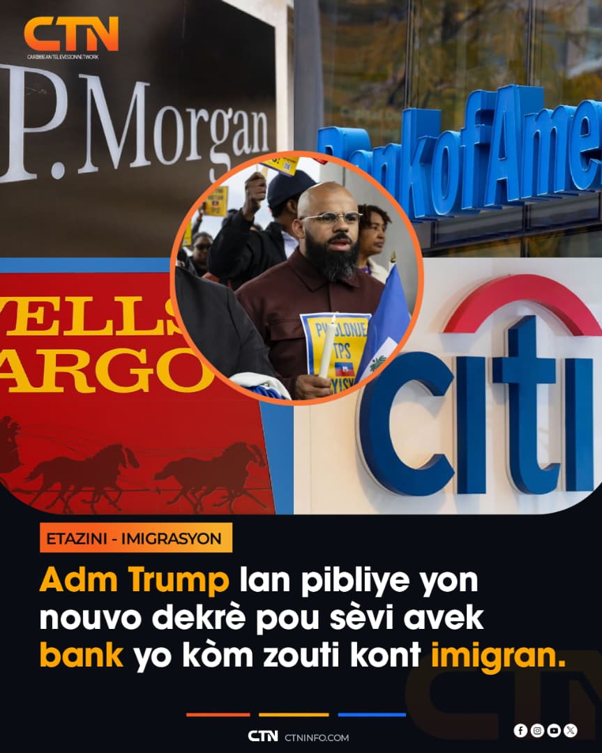 WhatsApp Image 2026-05-20 at 53913 PM - Caribbean Television Network News cover image: collage of major bank logos with a circular photo of a bearded protester; headline discusses Trump's new immigration decree in Haitian Creole.